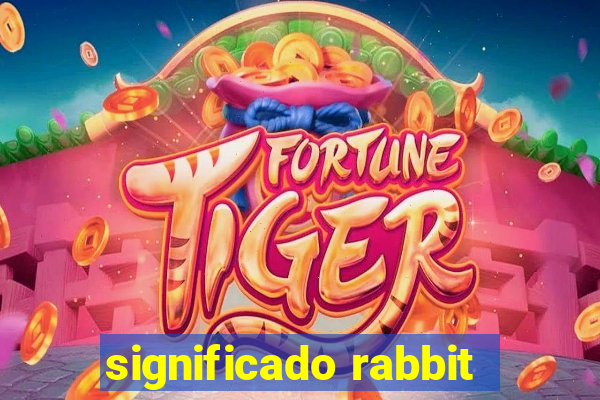 significado rabbit