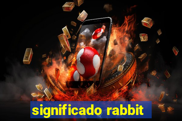 significado rabbit