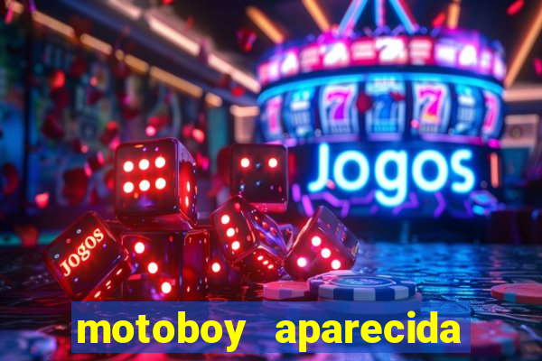 motoboy aparecida de goiania