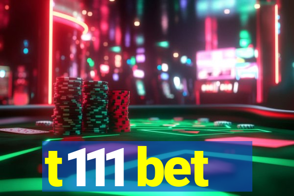 t111 bet