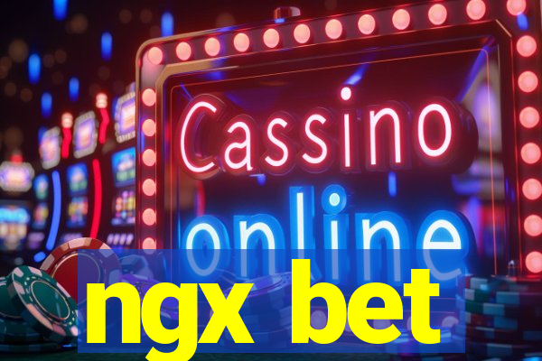 ngx bet