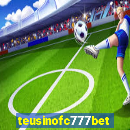 teusinofc777bet.com