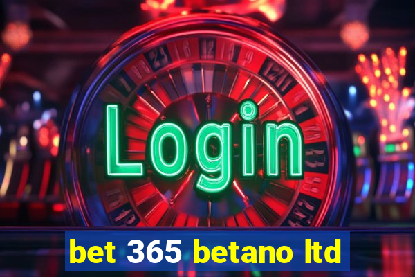 bet 365 betano ltd