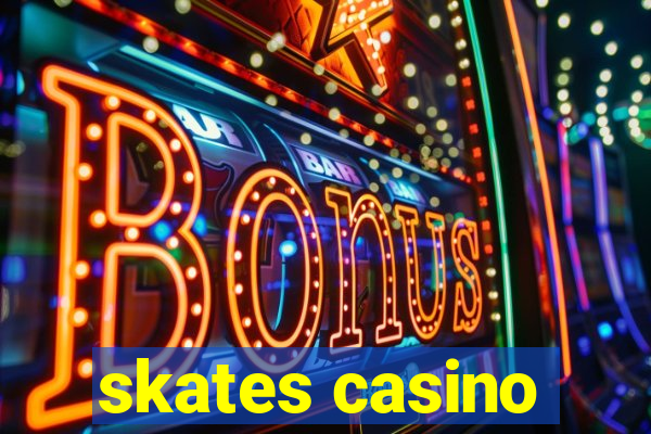 skates casino