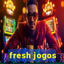 fresh jogos