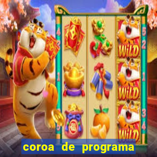 coroa de programa em são paulo