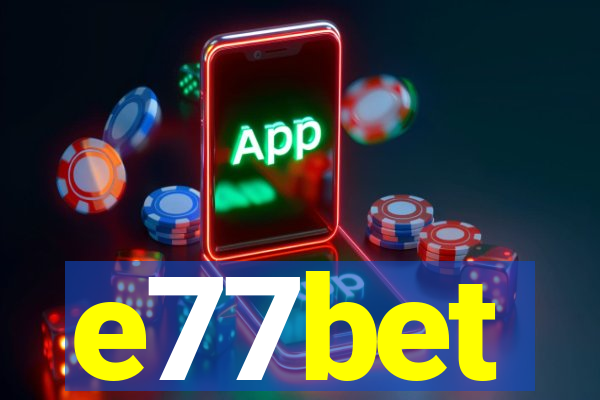 e77bet