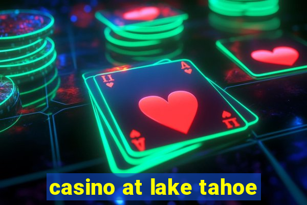 casino at lake tahoe