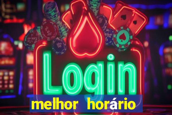 melhor horário para jogar pixbet