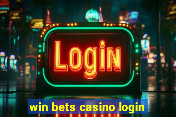 win bets casino login