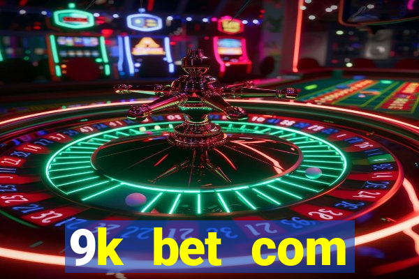 9k bet com register login