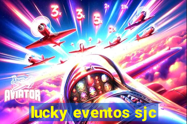 lucky eventos sjc