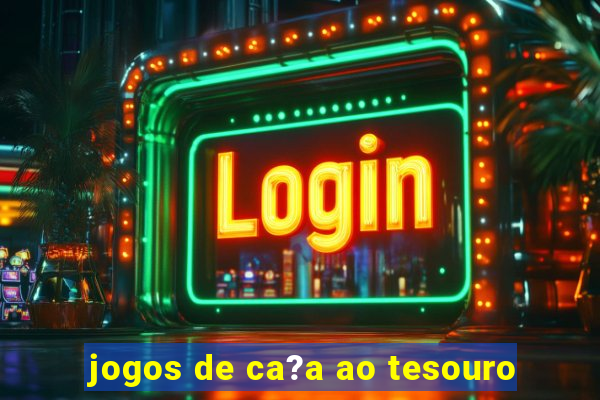 jogos de ca?a ao tesouro