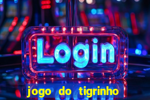 jogo do tigrinho 777 é confiável