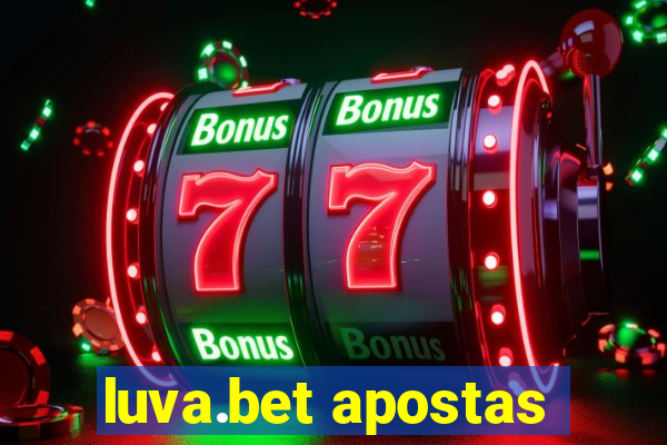 luva.bet apostas