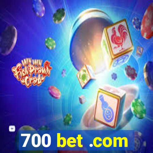 700 bet .com