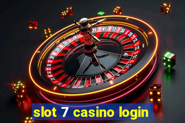 slot 7 casino login