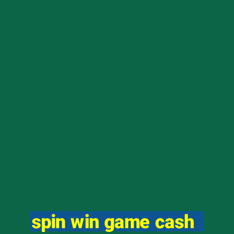 spin win game cash