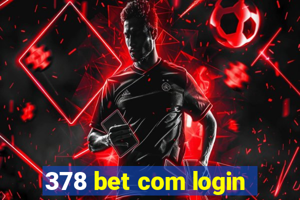 378 bet com login