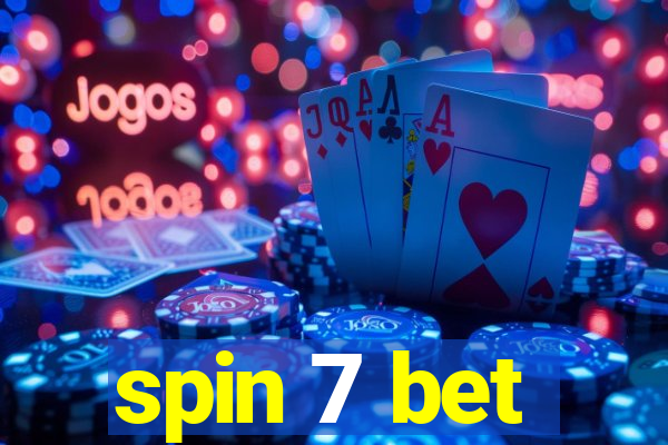 spin 7 bet