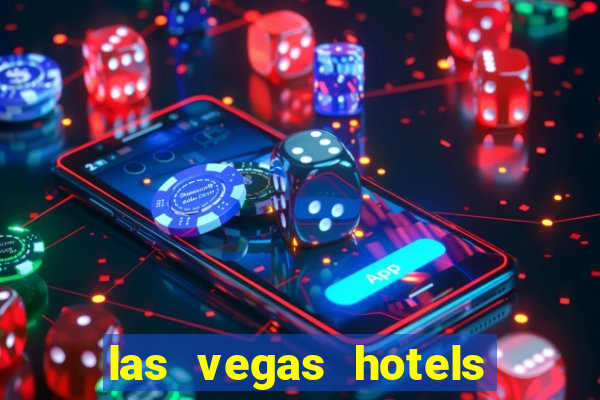 las vegas hotels and casino