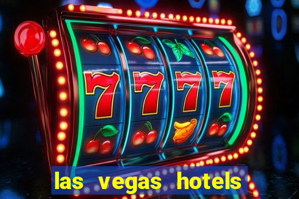 las vegas hotels and casino