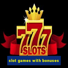 slot games with bonuses