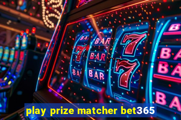 play prize matcher bet365