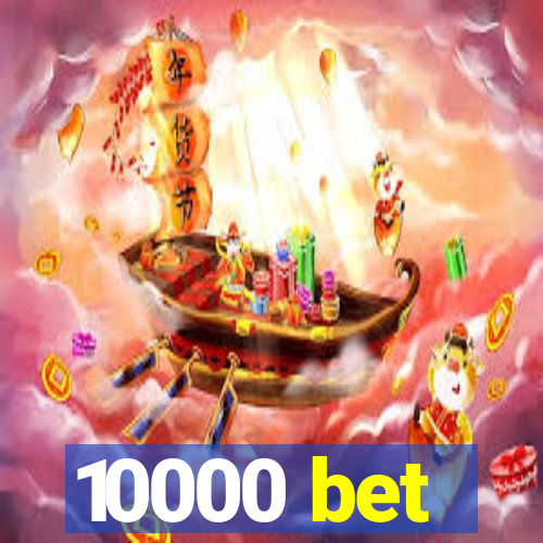 10000 bet