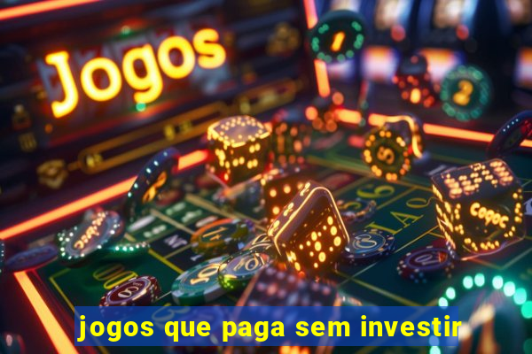 jogos que paga sem investir