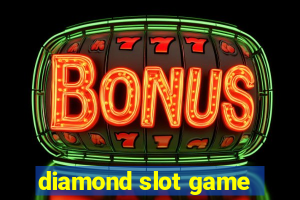 diamond slot game