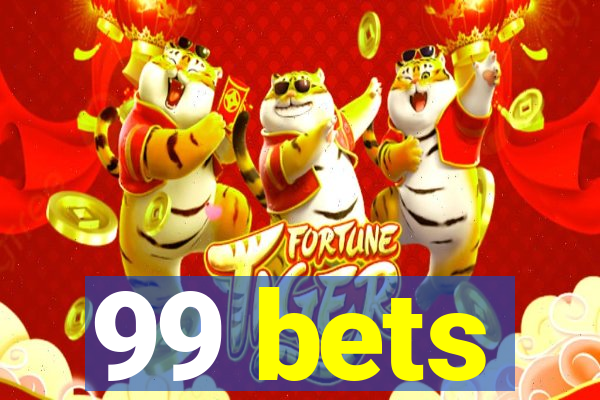 99 bets