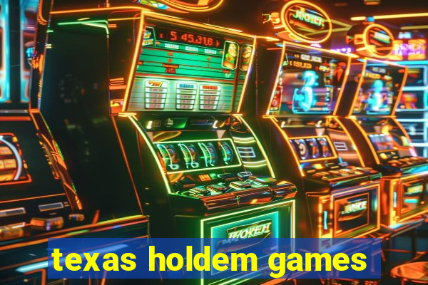 texas holdem games