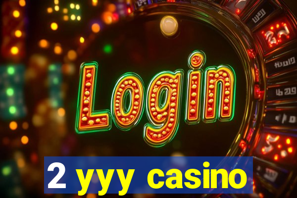 2 yyy casino