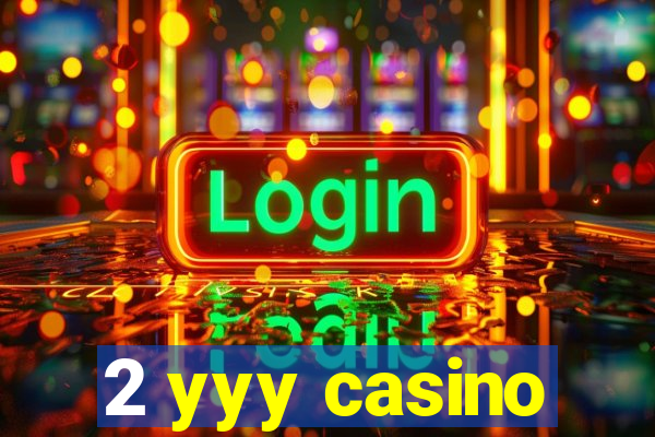 2 yyy casino