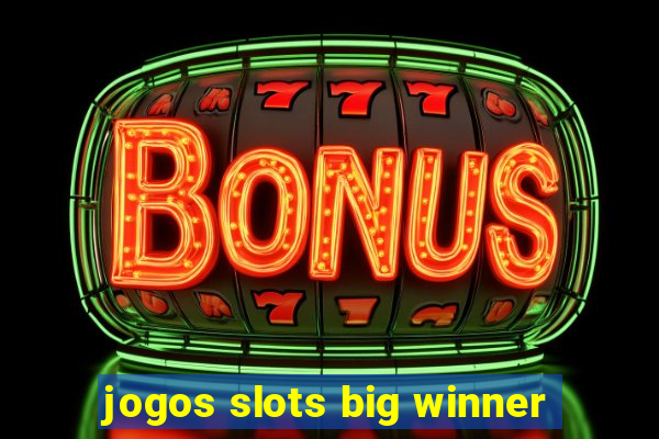 jogos slots big winner