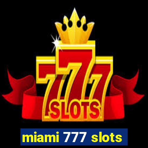 miami 777 slots