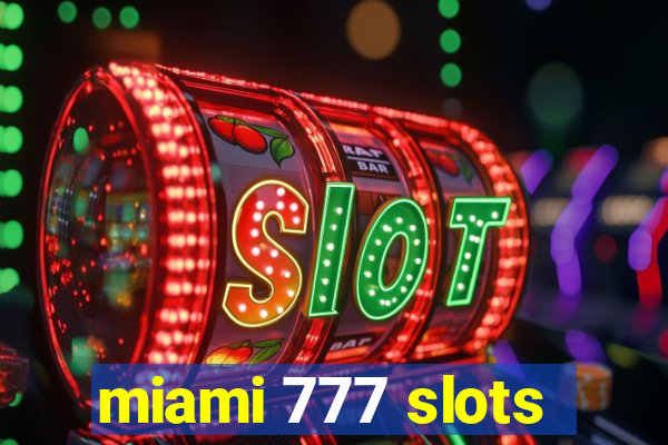 miami 777 slots