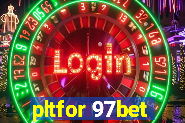 pltfor 97bet