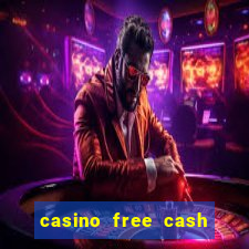 casino free cash no deposit