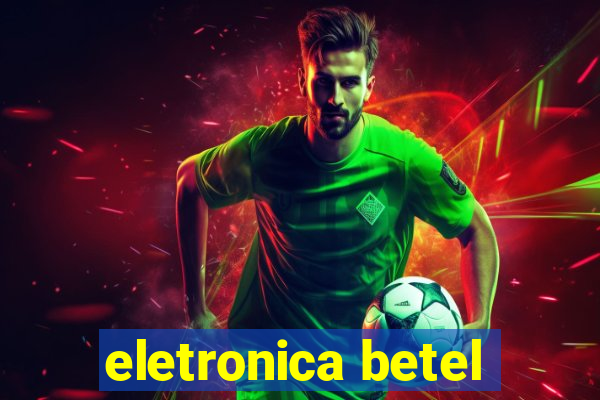 eletronica betel