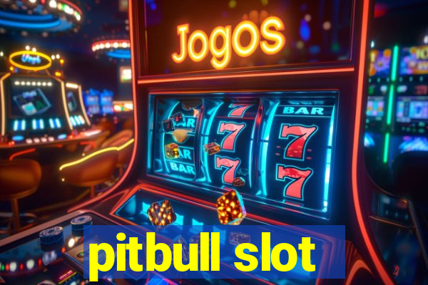 pitbull slot