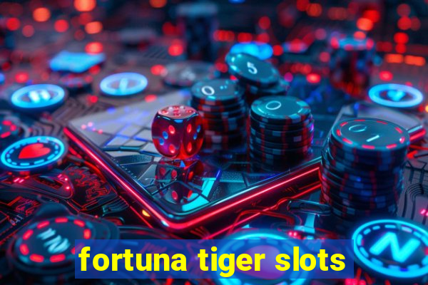 fortuna tiger slots