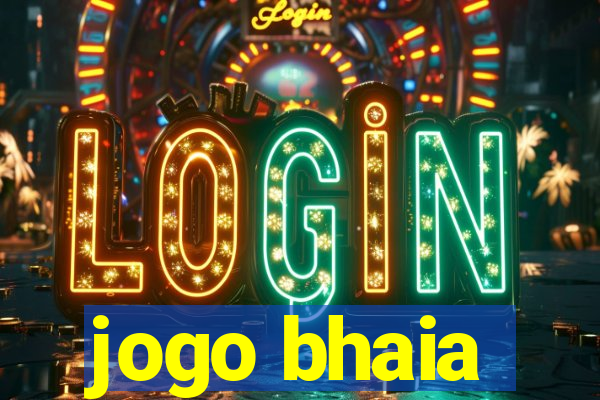 jogo bhaia