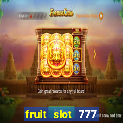 fruit slot 777 star bar