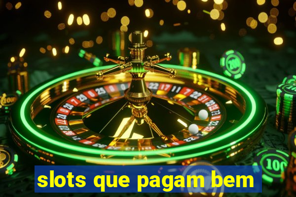 slots que pagam bem