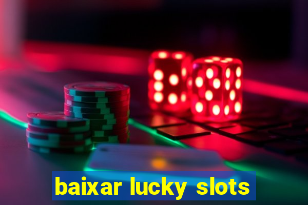 baixar lucky slots