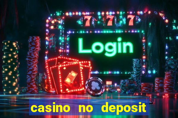 casino no deposit free money