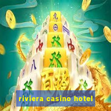 riviera casino hotel