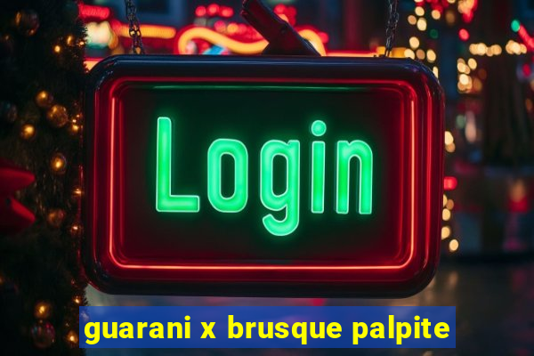 guarani x brusque palpite